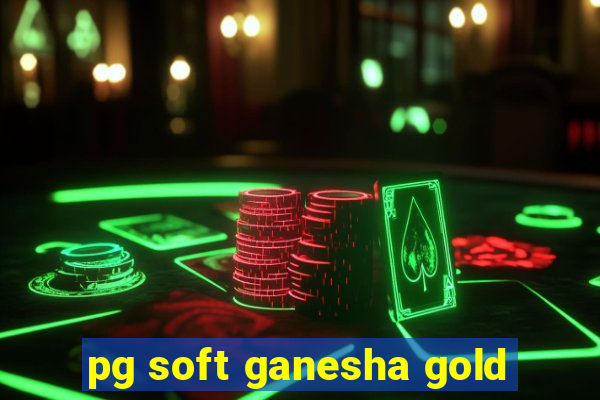 pg soft ganesha gold